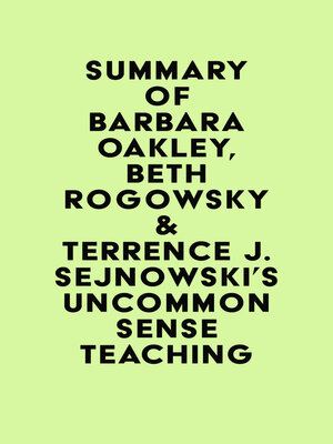 cover image of Summary of Barbara Oakley, Beth Rogowsky & Terrence J. Sejnowski's Uncommon Sense Teaching
